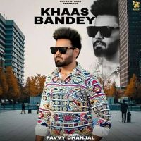 Khaas Bandey Pavvy Dhanjal mp3 song ringtone, Khaas Bandey Pavvy Dhanjal Ringtone Download - DjPunjab.Com.Mx