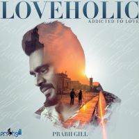 Ve Dhola Prabh Gill mp3 song ringtone, Loveholic - EP Prabh Gill Ringtone Download - DjPunjab.Com.Mx