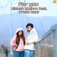 For You Nishan Khehra mp3 song ringtone, For You Nishan Khehra Ringtone Download - DjPunjab.Com.Mx