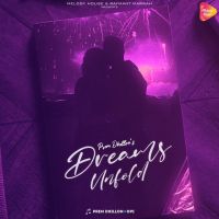 Dreams Unfold Prem Dhillon mp3 song ringtone, Dreams Unfold Prem Dhillon Ringtone Download - DjPunjab.Com.Mx