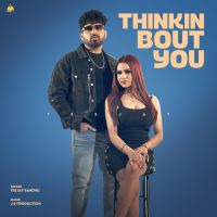 Thinkin Bout You Teejay Sandhu mp3 song ringtone, Thinkin Bout You Teejay Sandhu Ringtone Download - DjPunjab.Com.Mx