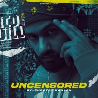 Uncensored Shooter Kahlon mp3 song ringtone, Uncensored Shooter Kahlon Ringtone Download - DjPunjab.Com.Mx