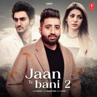 Jaan Te Bani 2 Balraj mp3 song ringtone, Jaan Te Bani 2 Balraj Ringtone Download - DjPunjab.Com.Mx