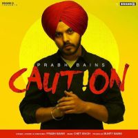 Caution Prabh Bains mp3 song ringtone, Caution Prabh Bains Ringtone Download - DjPunjab.Com.Mx
