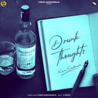 Drunk Thoughts Karan Sandhawalia mp3 song ringtone, Drunk Thoughts Karan Sandhawalia Ringtone Download - DjPunjab.Com.Mx
