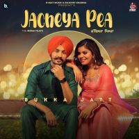 Jacheya Pea Bukka Jatt mp3 song ringtone, Jacheya Pea Bukka Jatt Ringtone Download - DjPunjab.Com.Mx