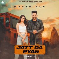 Jatt Da Pyar Matte Ala mp3 song ringtone, Jatt Da Pyar Matte Ala Ringtone Download - DjPunjab.Com.Mx