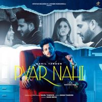Pyar Nahi Sahil Tandon mp3 song ringtone, Pyar Nahi Sahil Tandon Ringtone Download - DjPunjab.Com.Mx