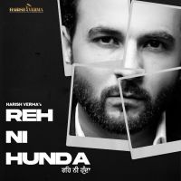 Reh Ni Hunda Harish Verma mp3 song ringtone, Reh Ni Hunda Harish Verma Ringtone Download - DjPunjab.Com.Mx