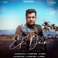 Ek Din Ranjit Rana mp3 song ringtone, Ek Din Ranjit Rana Ringtone Download - DjPunjab.Com.Mx