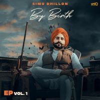 Jatt De Brober Simu Dhillon mp3 song ringtone, By Birth - EP Simu Dhillon Ringtone Download - DjPunjab.Com.Mx
