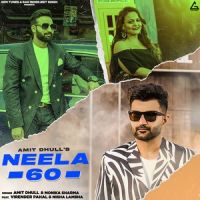 Neela 60 Amit Dhull, Monika Sharma mp3 song ringtone, Neela 60 Amit Dhull, Monika Sharma Ringtone Download - DjPunjab.Com.Mx