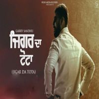 Jigar Da Tota Garry Sandhu mp3 song ringtone, Jigar Da Tota Garry Sandhu Ringtone Download - DjPunjab.Com.Mx