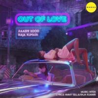 Out of Love Raashi Sood, Raja Kumari mp3 song ringtone, Out of Love Raashi Sood, Raja Kumari Ringtone Download - DjPunjab.Com.Mx