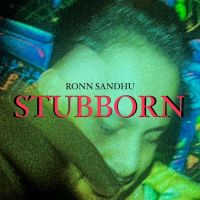 Stubborn Ronn Sandhu mp3 song ringtone, Stubborn Ronn Sandhu Ringtone Download - DjPunjab.Com.Mx