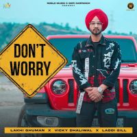 Dont Worry Lakhi Ghuman mp3 song ringtone, Dont Worry Lakhi Ghuman Ringtone Download - DjPunjab.Com.Mx