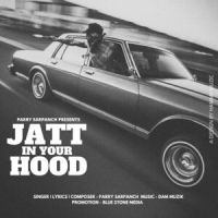 Jatt In Your Hood Parry Sarpanch mp3 song ringtone, Jatt In Your Hood Parry Sarpanch Ringtone Download - DjPunjab.Com.Mx