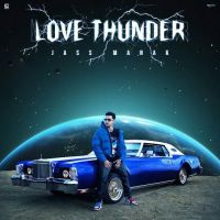 Possessive Jass Manak mp3 song ringtone, Love Thunder Jass Manak Ringtone Download - DjPunjab.Com.Mx