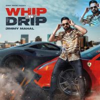 Whip Te Drip Jimmy Mahal mp3 song ringtone, Whip Te Drip Jimmy Mahal Ringtone Download - DjPunjab.Com.Mx