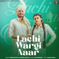 Lachi Wargi Naar Deep Bajwa mp3 song ringtone, Lachi Wargi Naar Deep Bajwa Ringtone Download - DjPunjab.Com.Mx