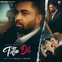 Tutta Dil Sharry Maan mp3 song ringtone, Tutta Dil Sharry Maan Ringtone Download - DjPunjab.Com.Mx