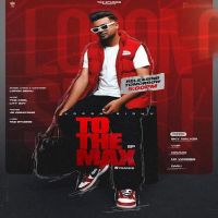 100-100 Lopon Sidhu mp3 song ringtone, To The Max - EP Lopon Sidhu Ringtone Download - DjPunjab.Com.Mx