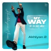 Akhiyan 2 Harbhajan Mann mp3 song ringtone, Akhiyan 2 Harbhajan Mann Ringtone Download - DjPunjab.Com.Mx