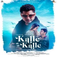 Kalle Kalle Feroz Khan mp3 song ringtone, Kalle Kalle Feroz Khan Ringtone Download - DjPunjab.Com.Mx