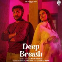 Deep Breath Gurvinder Brar mp3 song ringtone, Deep Breath Gurvinder Brar Ringtone Download - DjPunjab.Com.Mx