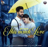This Much Love Sukhman Heer mp3 song ringtone, This Much Love Sukhman Heer Ringtone Download - DjPunjab.Com.Mx