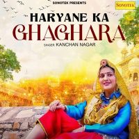 Haryane Ka Ghaghara Kanchan Nagar mp3 song ringtone, Haryane Ka Ghaghara Kanchan Nagar Ringtone Download - DjPunjab.Com.Mx