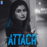 Attach Shipra Goyal mp3 song ringtone, Attach Shipra Goyal Ringtone Download - DjPunjab.Com.Mx
