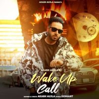 Wake Up Call Akash Aujla mp3 song ringtone, Wake Up Call Akash Aujla Ringtone Download - DjPunjab.Com.Mx