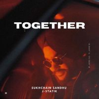 Together Sukhchain Sandhu mp3 song ringtone, Together Sukhchain Sandhu Ringtone Download - DjPunjab.Com.Mx
