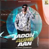 Jadon Aune Aan Kadir Thind mp3 song ringtone, Jadon Aune Aan Kadir Thind Ringtone Download - DjPunjab.Com.Mx
