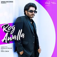 Rog Awalla Korala Maan mp3 song ringtone, Rog Awalla Korala Maan Ringtone Download - DjPunjab.Com.Mx