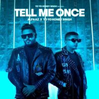 Tell Me Once Alfaaz, Yo Yo Honey Singh mp3 song ringtone, Tell Me Once Alfaaz, Yo Yo Honey Singh Ringtone Download - DjPunjab.Com.Mx