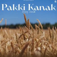 Pakki Kanak Jenny Johal mp3 song ringtone, Pakki Kanak Jenny Johal Ringtone Download - DjPunjab.Com.Mx