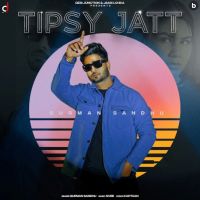 Tipsy Jatt Gurman Sandhu mp3 song ringtone, Tipsy Jatt Gurman Sandhu Ringtone Download - DjPunjab.Com.Mx