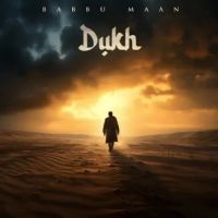 Dukh Babbu Maan mp3 song ringtone, Dukh Babbu Maan Ringtone Download - DjPunjab.Com.Mx