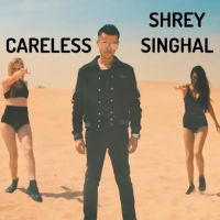 Careless Shrey Singhal mp3 song ringtone, Careless Shrey Singhal Ringtone Download - DjPunjab.Com.Mx