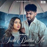 Sochi Baitha Aa SABBA mp3 song ringtone, Sochi Baitha Aa SABBA Ringtone Download - DjPunjab.Com.Mx