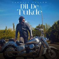 Dil De Tukde Sandeep Aulakh mp3 song ringtone, Dil De Tukde Sandeep Aulakh Ringtone Download - DjPunjab.Com.Mx