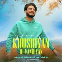 Khushiyan Hi Vandiyan Kulwinder Billa mp3 song ringtone, Khushiyan Hi Vandiyan Kulwinder Billa Ringtone Download - DjPunjab.Com.Mx