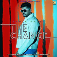 The Change Kadir Thind mp3 song ringtone, The Change Kadir Thind Ringtone Download - DjPunjab.Com.Mx