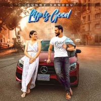 Life Is Good Sunny Sandhu mp3 song ringtone, Life Is Good Sunny Sandhu Ringtone Download - DjPunjab.Com.Mx