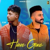 Have Gone Jesan, Nawab mp3 song ringtone, Have Gone Jesan, Nawab Ringtone Download - DjPunjab.Com.Mx