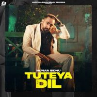 Tuteya Dil Hunar Sidhu mp3 song ringtone, Tuteya Dil Hunar Sidhu Ringtone Download - DjPunjab.Com.Mx