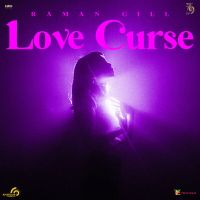 Love Curse Raman Gill mp3 song ringtone, Love Curse Raman Gill Ringtone Download - DjPunjab.Com.Mx