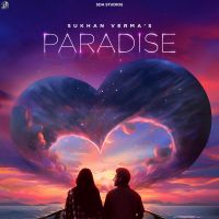 Paradise Sukhan Verma mp3 song ringtone, Paradise Sukhan Verma Ringtone Download - DjPunjab.Com.Mx